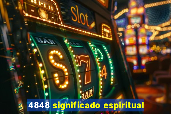 4848 significado espiritual